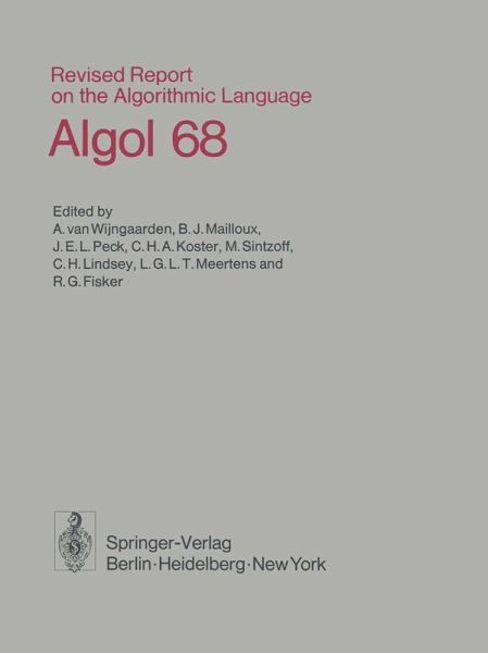 Revised Report on the Algorithmic Language Algol 68 (eBook, PDF) Revised Report on the Algorithmic Language Algol 68 (eBook, PDF)