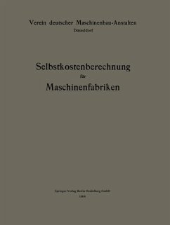 Selbstkostenberechnung für Maschinenfabriken (eBook, PDF) - Bruinier, Jan Hendrik; Verein Deutscher Maschinenbau-Anstalten