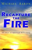 Recapture the Fire (eBook, ePUB) Recapture the Fire (eBook, ePUB)