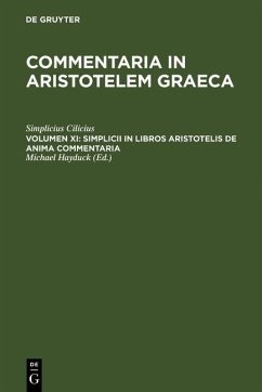 Commentaria in Aristotelem Graeca Volumen XI. Simplicii in libros Aristotelis de anima commentaria (eBook, PDF) - Cilicius, Simplicius