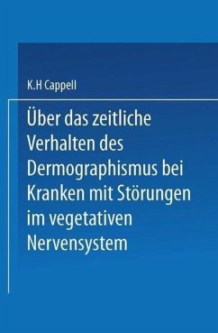 Über das zeitliche Verhalten des Dermographismus bei Kranken mit Störungen im vegetativen Nervensystem (eBook, PDF) - Cappell, Karl Heinz