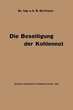 Die Beseitigung der Kohlennot (eBook, PDF) - Dettmar, Georg