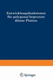 Entwicklungsfunktionen für polygonal begrenzte dünne Platten (eBook, PDF) Entwicklungsfunktionen für polygonal begrenzte dünne Platten (eBook, PDF)