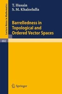 Barrelledness in Topological and Ordered Vector Spaces (eBook, PDF) - Husain, T.; Khaleelulla, S. M.