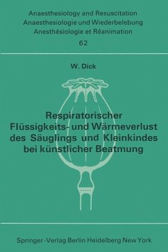 Respiratorischer Flüssigkeits- und Wärmeverlust des Säuglings und Kleinkindes bei künstlicher Beatmung (eBook, PDF) - Dick, W.