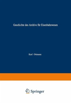 Geschichte des Archivs für Eisenbahnwesen (eBook, PDF) - Ottmann, Karl