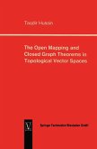 The Open Mapping and Closed Graph Theorems in Topological Vector Spaces (eBook, PDF)