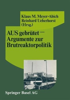 AUSgebrütet - Argumente zur Brutreaktorpolitik (eBook, PDF) - Meyer-Abich; Ueberhorst