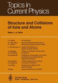 Structure and Collisions of Ions and Atoms (eBook, PDF)