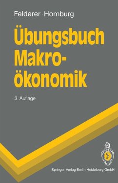 Übungsbuch Makroökonomik (eBook, PDF) - Felderer, Bernhard; Homburg, Stefan