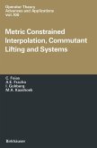 Metric Constrained Interpolation, Commutant Lifting and Systems (eBook, PDF)