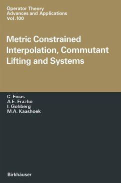 Metric Constrained Interpolation, Commutant Lifting and Systems (eBook, PDF) - Foias, C.; Frezho, A. E.; Gohberg, I.; Kaashoek, M. A.