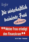 Die wirtschaftlich trainierte Fra? (eBook, PDF)