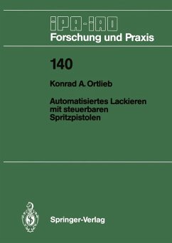 Automatisiertes Lackieren mit steuerbaren Spritzpistolen (eBook, PDF) - Ortlieb, Konrad A.