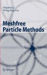Meshfree Particle Methods (eBook, PDF) - Li, Shaofan; Liu, Wing Kam