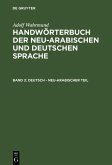 Handwörterbuch der neu-arabischen und deutschen Sprache. Deutsch - neu-arabischer Teil (eBook, PDF)