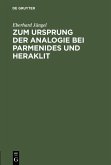 Zum Ursprung der Analogie bei Parmenides und Heraklit (eBook, PDF)