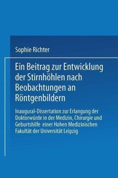 Ein Beitrag zur Entwicklung der Stirnhöhlen nach Beobachtungen an Röntgenbildern (eBook, PDF) - Richter, Sophie