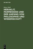 Heraklit, Parmenides und der Anfang von Philosophie und Wissenschaft (eBook, PDF)