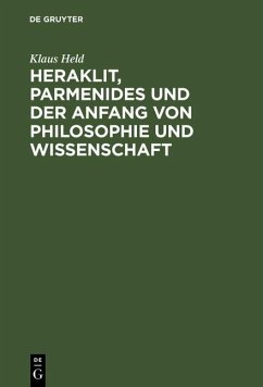 Heraklit, Parmenides und der Anfang von Philosophie und Wissenschaft (eBook, PDF) - Held, Klaus