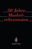 50 Jahre Muskelrelaxanzien (eBook, PDF)