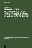 Bürgerliche Alltagswelt und pietistisches Denken im Werk Hölderlins (eBook, PDF)