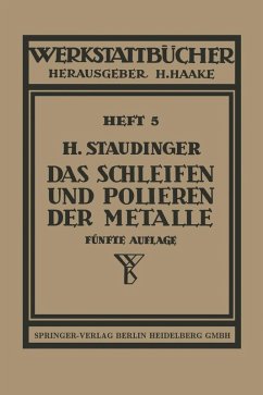 Das Schleifen und Polieren der Metalle (eBook, PDF) - Staudinger, H.