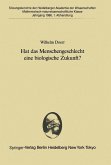 Hat das Menschengeschlecht eine biologische Zukunft? (eBook, PDF) Hat das Menschengeschlecht eine biologische Zukunft? (eBook, PDF)