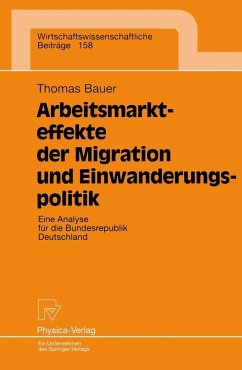 Arbeitsmarkteffekte der Migration und Einwanderungspolitik (eBook, PDF) - Bauer, Thomas