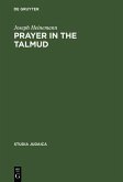 Prayer in the Talmud (eBook, PDF) Prayer in the Talmud (eBook, PDF)