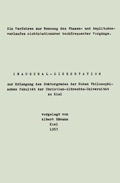 Ein Verfahren zur Messung des Phasen- und Amplitudenverlaufes nichtstationärer hochfrequenter Vorgänge (eBook, PDF) - Eßmann, Albert Ein Verfahren zur Messung des Phasen- und Amplitudenverlaufes nichtstationärer hochfrequenter Vorgänge (eBook, PDF) - Eßmann, Albert