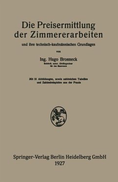 Die Preisermittlung der Zimmererarbeiten und ihre technisch-kaufmännischen Grundlagen (eBook, PDF) - Bronneck, Hugo