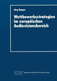Wettbewerbsstrategien im europäischen Audiovisionsbereich (eBook, PDF)