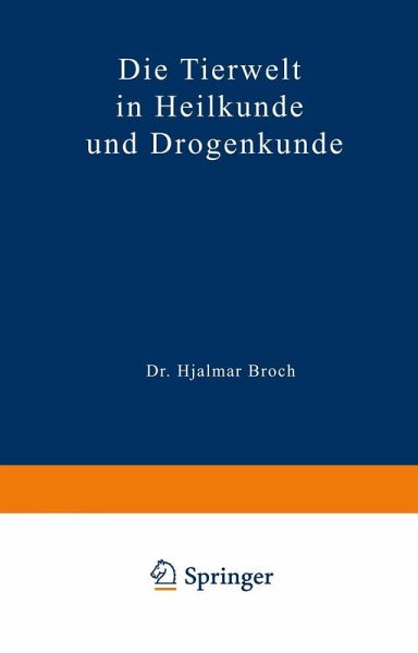 Die Tierwelt in Heilkunde und Drogenkunde (eBook, PDF) Die Tierwelt in Heilkunde und Drogenkunde (eBook, PDF)