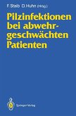 Pilzinfektionen bei abwehrgeschwächten Patienten (eBook, PDF)