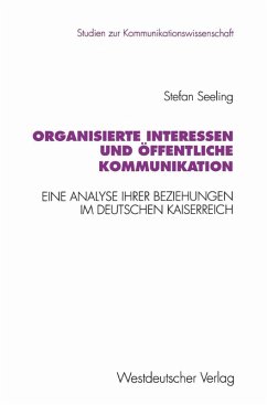 Organisierte Interessen und öffentliche Kommunikation (eBook, PDF) - Seeling, Stefan