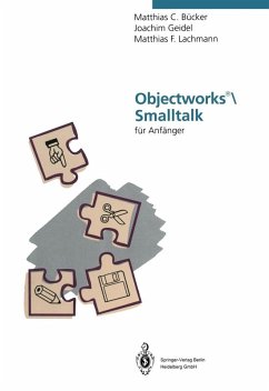 Objectworks®\Smalltalk für Anfänger (eBook, PDF) - Bücker, Matthias C.; Geidel, Joachim; Lachmann, Matthias F.