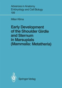 Early Development of the Shoulder Girdle and Sternum in Marsupials (Mammalia: Metatheria) (eBook, PDF) - Klima, Milan