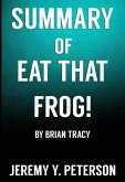 Book Summary: Eat that Frog - Brian Tracy (21 Great Ways to Stop Procrastinating and Get More Done in Less Time) (eBook, ePUB)