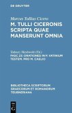 Marcus Tullius Cicero: M. Tulli Ciceronis scripta quae manserunt omnia - Orationes in P. Vatinium testem. Pro M. Caelio (eBook, PDF)