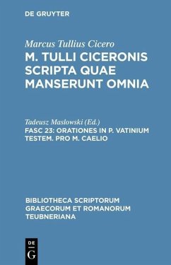 Marcus Tullius Cicero: M. Tulli Ciceronis scripta quae manserunt omnia - Orationes in P. Vatinium testem. Pro M. Caelio (eBook, PDF) - Cicero, Marcus Tullius