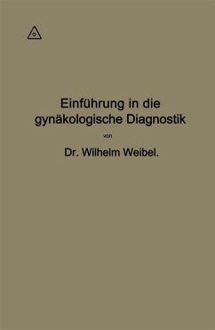 Einführung in die gynäkologische Diagnostik (eBook, PDF) - Weibel, Wilhelm