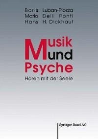 Musik und Psyche (eBook, PDF) - Luban-Plozza, Boris; Delli Ponti, Mario; Dickhaut, Hans H.