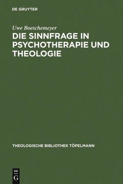 Die Sinnfrage in Psychotherapie und Theologie (eBook, PDF) - Boeschemeyer, Uwe