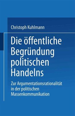 Die öffentliche Begründung politischen Handelns (eBook, PDF) - Kuhlmann, Christoph