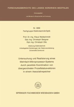 Untersuchung und Realisierung eines Mehrfach-Mikroprozessor-Systems durch parallele Koordination von übergeordneten Prozeßstatusvektoren in einem Assoziativspeicher (eBook, PDF) - Waldschmidt, Klaus