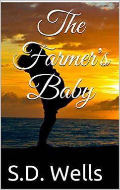 The Farmer's Baby (Prospector's Cove, #8) (eBook, ePUB) - Wells, S. D.