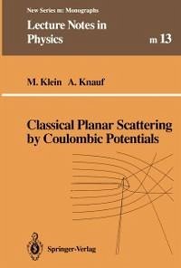 Classical Planar Scattering by Coulombic Potentials (eBook, PDF) - Klein, Markus; Knauf, Andreas