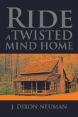 Ride a Twisted Mind Home