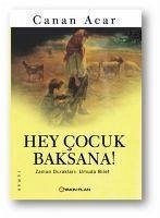 Hey Cocuk Baksana - Acar, Canan